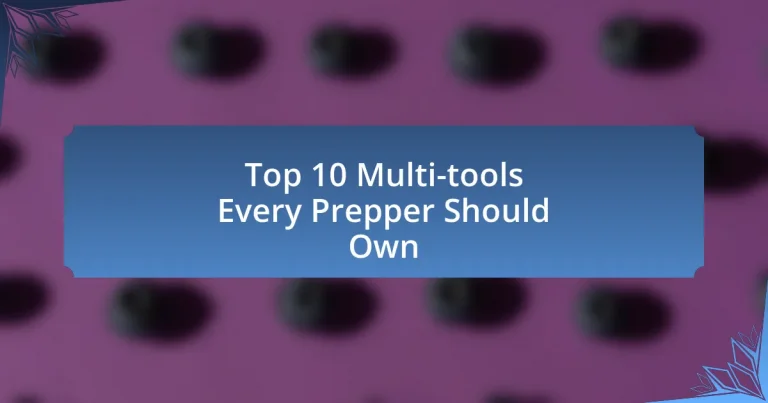 Top 10 Multi-tools Every Prepper Should Own