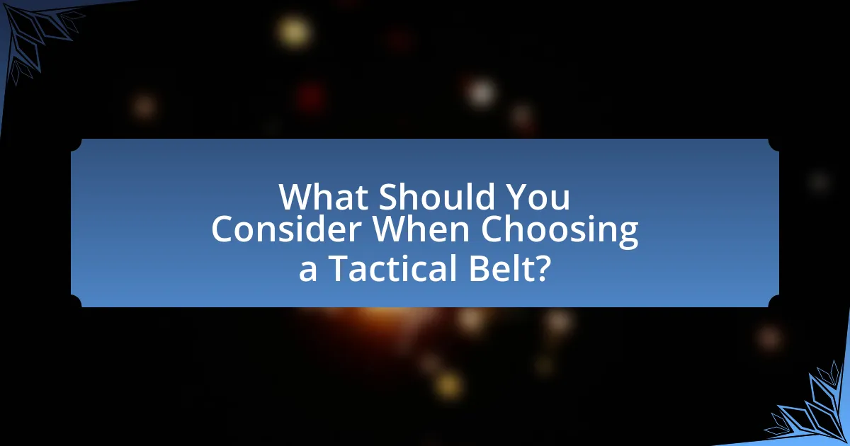 What Should You Consider When Choosing a Tactical Belt?